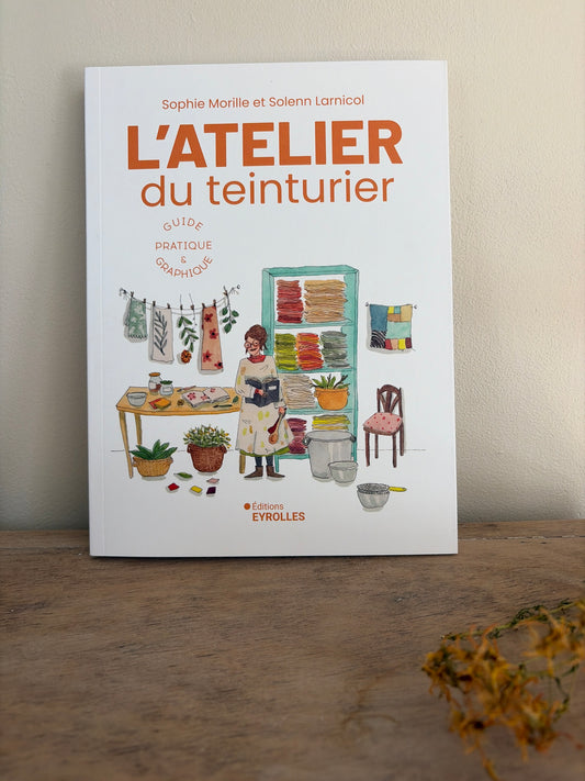 Livre "L'Atelier du teinturier : guide pratique et graphique"